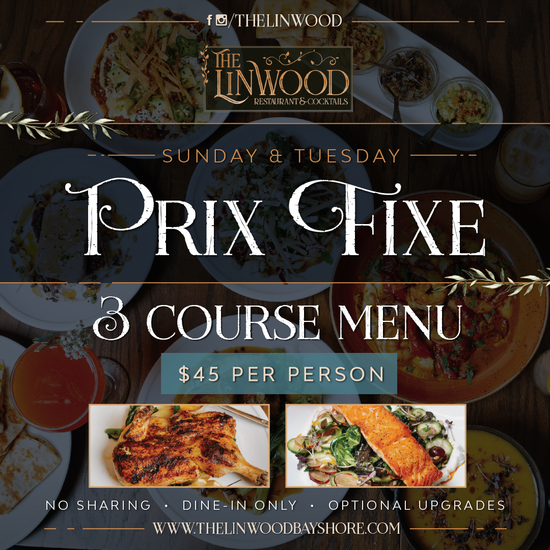 fO/THELINWOOD GOEs INWOOD RESTAURANT & COCKTAILS SUNDAY & TUESDAY PRIX GHXE 3 COURSE MENU $45 PER PERSON NO SHARING • DINE-IN ONLY • OPTIONAL UPGRADES